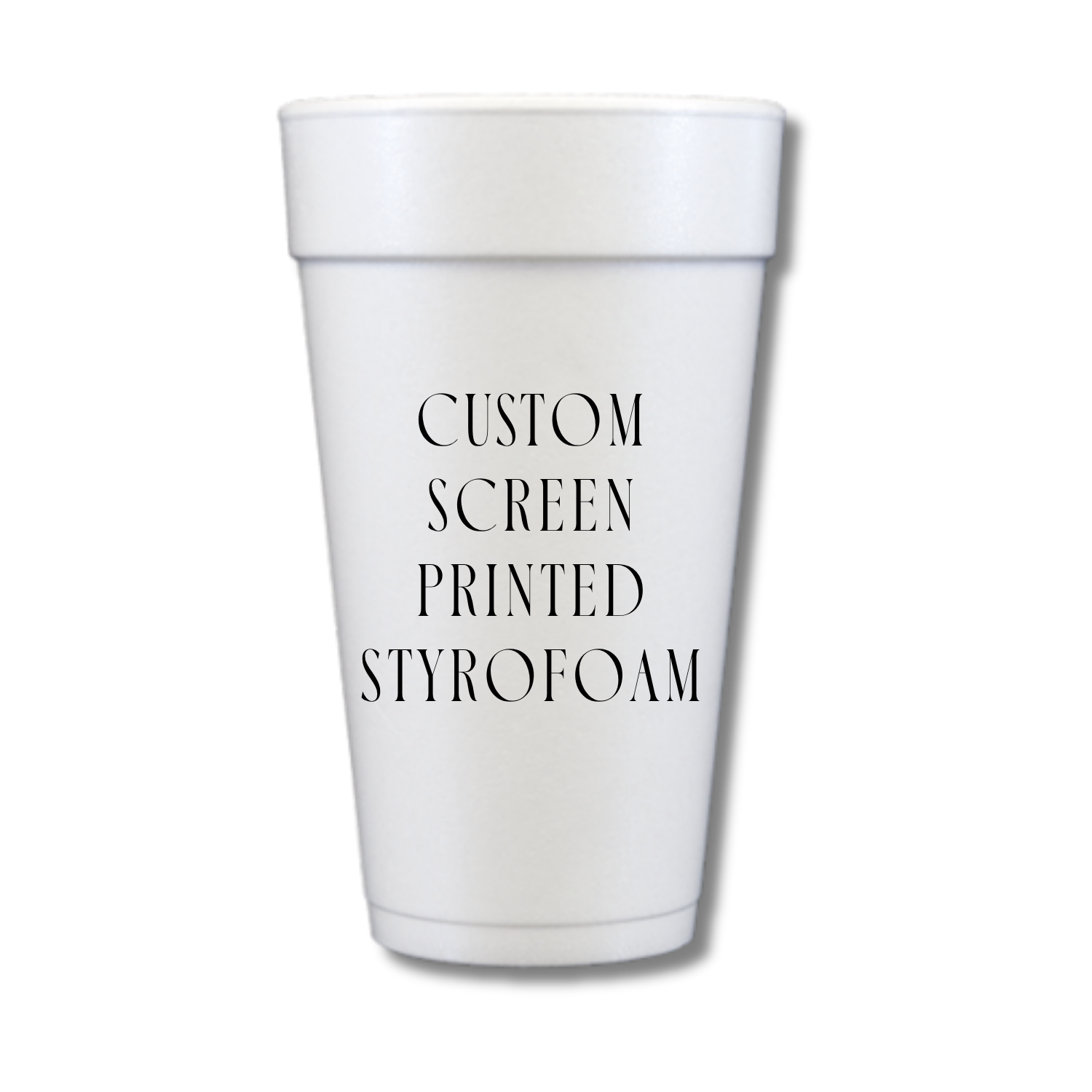 Custom Screen Printed Styrofoam Cups